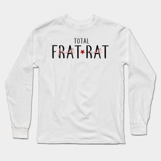 Total Frat Rat Long Sleeve T-Shirt